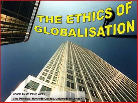 Ppt The Ethics Of Globalisation Powerpoint Presentation Free