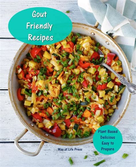 Gout Friendly Recipes - Plant Based - Delicious - Easy to Prepare (WOL Gout Friendly Recipes, #1 ...