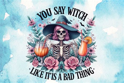 You Say Witch Halloween Skeleton Quotes Graphic by Creative Home · Creative Fabrica