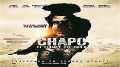 2016 Chapo El Escape Del Siglo Capo The Escape Of The Century