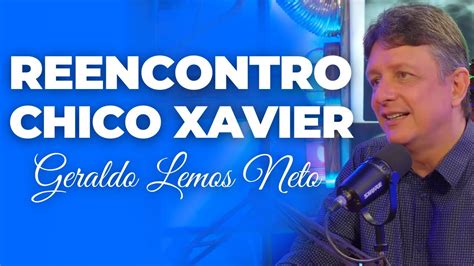 O Reencontro O Chico Xavier Geraldo Lemos Neto Youtube