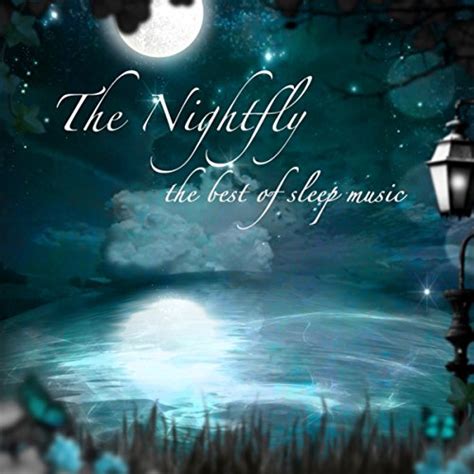 The Nightfly The Best Of Sleep Music For Sleeping To Help