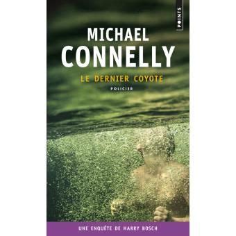 Une Enquête De Harry Bosch Le Dernier Coyote Michael Connelly