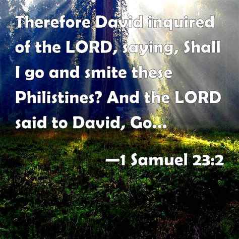 1 Samuel 232 Therefore David Inquired Of The Lord Saying Shall I Go