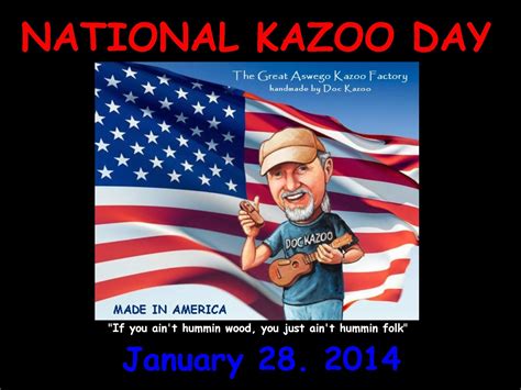 DOC KAZOO: THE ORIGINAL AMERICAN WOODEN FOLK KAZOO FACTORY NATIONAL KAZOO DAY 2014 SPECIAL