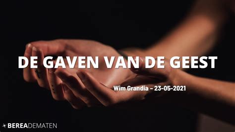 De Gaven Van De Geest Wim Grandia Mei Youtube