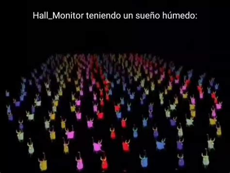 Hace Mucho Tiempo Que No Aparece Hall Monitor Meme Subido Por R A B T