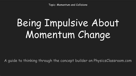 Being Impulsive About Momentum Change Concept Builder Youtube