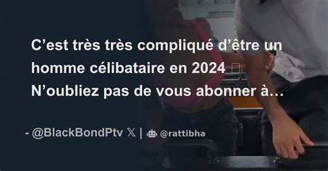 Cest très très compliqué dêtre un homme célibataire en 2024