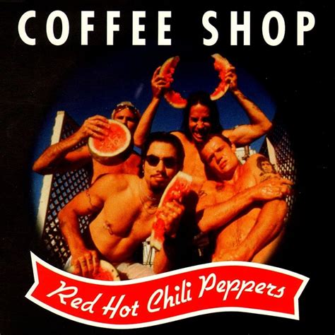 Red Hot Chili Peppers Coffee Shop Live Lyrics Genius Lyrics