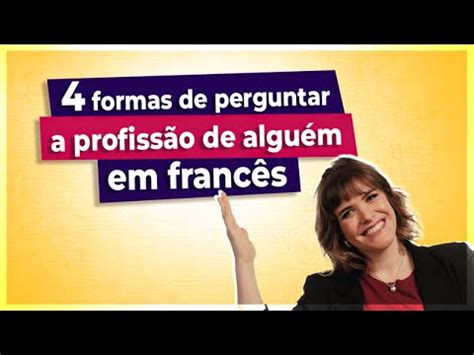 COMO FAZER PERGUNTAS EM FRANCÊS Perguntando sobre profissões Les