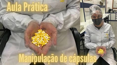 ManipulaÇÃo De CÁpsulas Aula Prática Curso De Farmácia Youtube