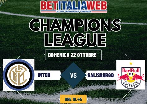 Pronostico Inter Salisburgo Probabili Formazioni Quote Scommesse E