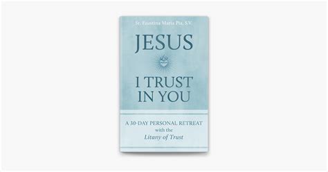 Jesus I Trust In You A 30 Day Personal Retreat With The Litany Of