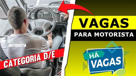 NOVAS VAGAS PARA MOTORISTA CATEGORIA D E E YouTube