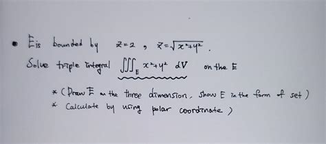 Solved On The E Eis Bounded By Z Z X Zue Solue Chegg