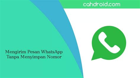 Cara Mengirim Pesan Whatsapp Tanpa Menyimpan Nomor