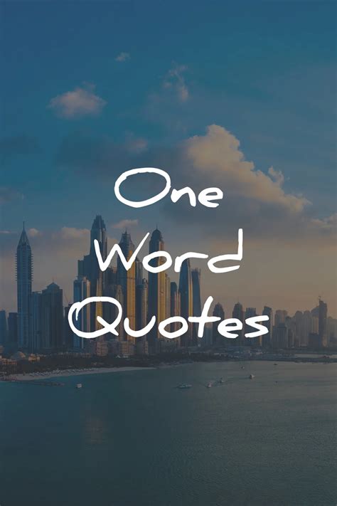 100 One Word Quotes (For Quick Inspiration)