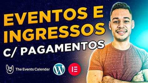 Como Colocar EVENTOS E VENDAS DE INGRESSOS Dentro Do Seu Site WORDPRESS