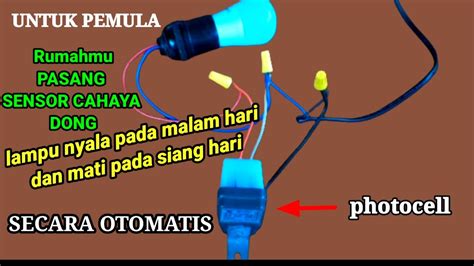 Cara Mudah Pasang Sensor Cahaya Atau Photocell Youtube