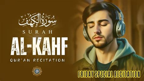 Discover The Secret To A Peaceful Mind With Al Kahf Recitation Youtube