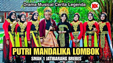 Legenda Putri Mandalika Lombok Sman Jatibarang Brebes Youtube