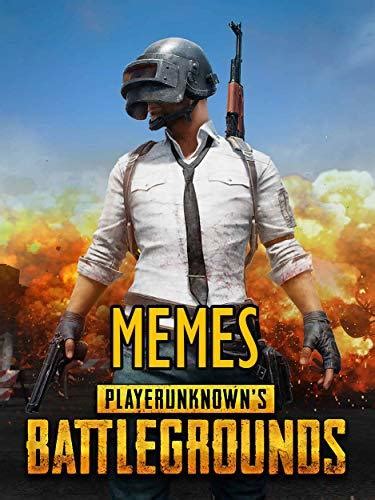 Amazing PUBG Memes Best And Funny Amazing PUBG Memes By Kim Laura