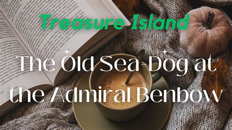 1 The Old Sea Dog At The Admiral Benbow Treasure Island