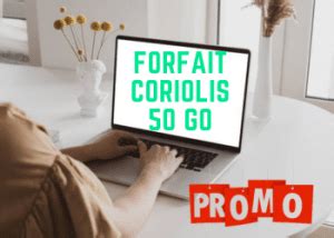 Forfait Coriolis 50 Go à prix pas cher grâce à une promotion