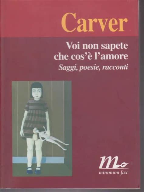 Voi Non Sapete Che Cos L Amore Saggi Poesie Racconti Eur