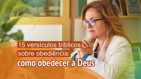 Como Obedecer A Deus - 15 versículos bíblicos sobre obediência: como obedecer a Deus | BÍBLIA ...