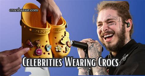 Celebrities Wearing Crocs: From Post Malone to J Lo.