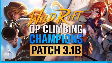 4 Op Champions To Climb Patch 3 1b Riftguides Wildrift Youtube