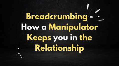 Breadcrumbing How A Manipulator Keeps You In The Relationship Youtube