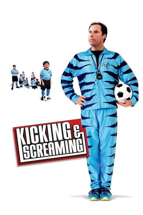 Kicking & Screaming (2005) — The Movie Database (TMDB)