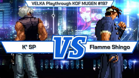 KOF Mugen K SP VS Flamme Shingo Playthrough 197 1080P 60FPS