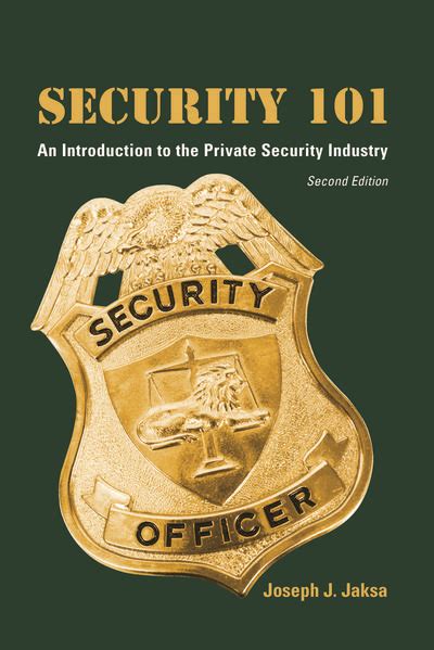 Cap Security 101 An Introduction To The Private Security Industry Second Edition