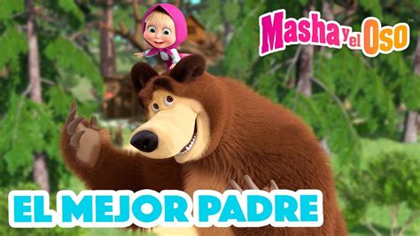 Masha Y El Oso El Mejor Padre Dibujos Animados 2023 Masha