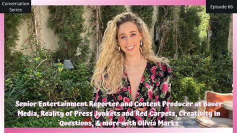 THE CONVERSATION SERIES OLIVIA MARKS Senior Entertainment Reporter