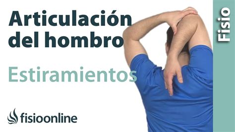 Estiramientos Para La Articulación Del Hombro Youtube