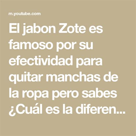 El Jabon Zote Es Famoso Por Su Efectividad Para Quitar Manchas De La