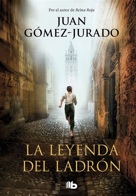 La leyenda del ladrón de Juan Gómez Jurado Todos los libros que