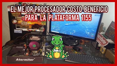 😉 El Mejor Procesador Precio Beneficio Para La Plataforma 1155 Youtube