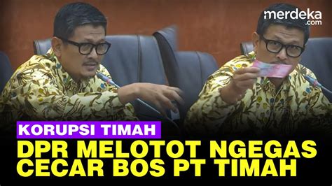 Panas DPR Cecar Bos PT Timah Soal Kasus Korupsi Rp271 T Omongan Mahfud