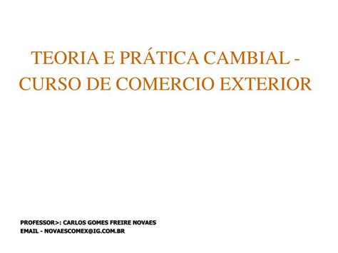 Ppt Teoria E Pr Tica Cambial Curso De Comercio Exterior Powerpoint