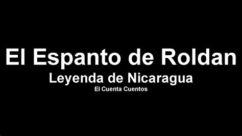 El Espanto De Roldan Leyenda De Nicaragua YouTube