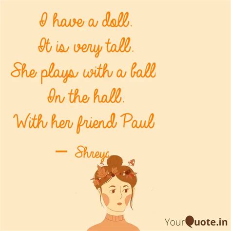 I Have A Doll It Is Very Quotes Writings By Shreya Pandey