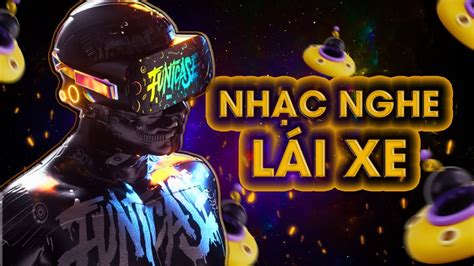 Nh C Nghe L I Xe Bxh Nh C Tr Remix Hot Tiktok Nh C Remix