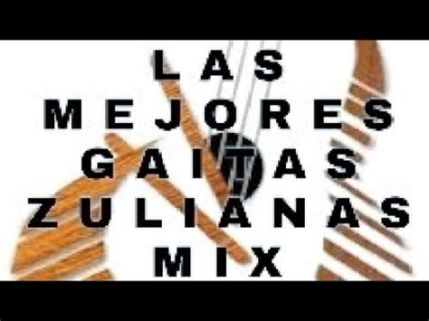 Las Mejores Gaitas Zulianas Mix Viejitas Pero Buenas Youtube