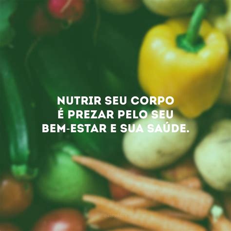 45 frases de nutrição para adotar uma alimentação mais saudável Pickles